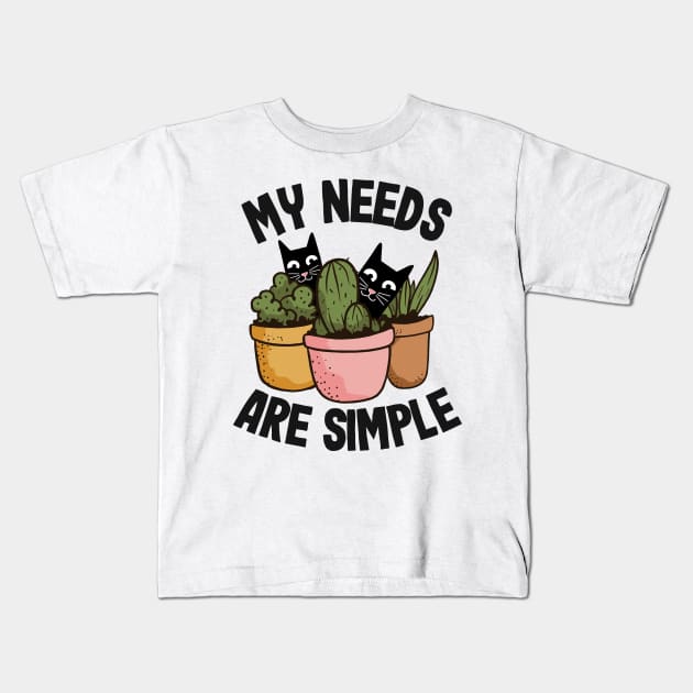 My Needs Are Simple Plants & Cats Gift Gardening Cat Lover Kids T-Shirt by Kuehni